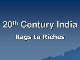 20 th Century India
