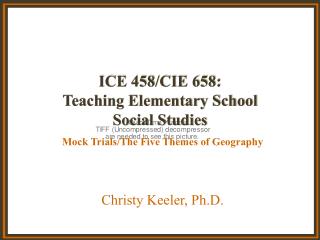 ICE 458/CIE 658: Teaching Elementary School Social Studies
