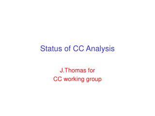 Status of CC Analysis
