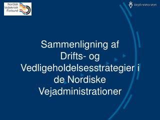 Sammenligning af Drifts- og Vedligeholdelsesstrategier i de Nordiske Vejadministrationer