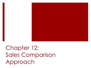 Chapter 12: Sales Comparison Approach
