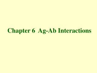 Chapter 6 Ag-Ab Interactions