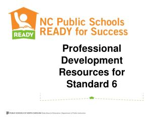 Professional Development Resources for Standard 6