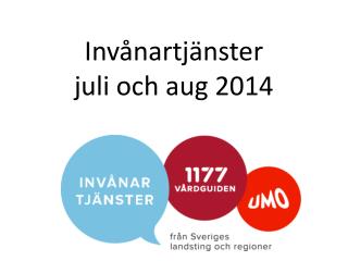 Invånartjänster juli och aug 2014