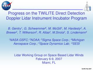 Lidar Working Group on Space Based Lidar Winds February 6-9, 2007 Miami, FL