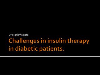 Challenges in insulin therapy in diabetic patients.