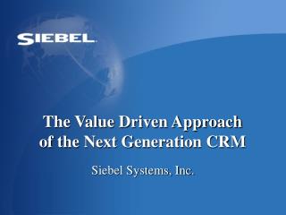 The Value Driven Approach of the Next Generation CRM