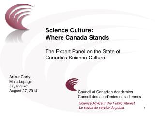 Science Culture: Where Canada Stands The Expert Panel on the State of Canada’s Science Culture