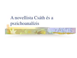 A novellista Csáth és a pszichoanalízis