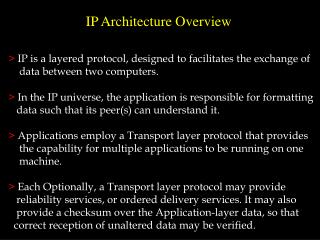 IP is a layered protocol, designed to facilitates the exchange of