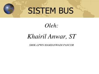 Oleh : Khairil Anwar, ST SMIK-LPWN HAMZANWADI PANCOR