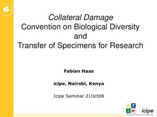 Collateral Damage Convention on Biological Diversity and Transfer of Specimens for Research