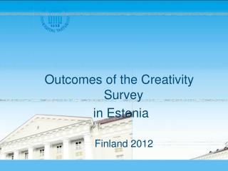 Outcomes of the Creativity Survey in Estonia Finland 2012