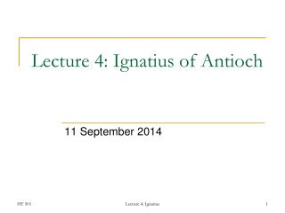 Lecture 4: Ignatius of Antioch