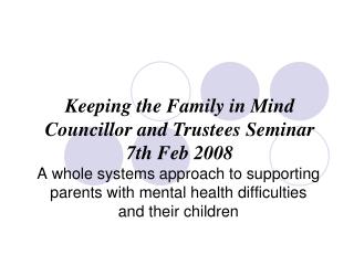 A whole systems approach to supporting parents with mental health difficulties and their children