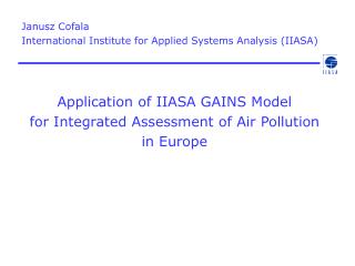 Application of IIASA GAINS Model for Integrated Assessment of Air Pollution in Europe