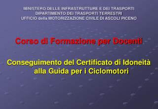 MINISTERO DELLE INFRASTRUTTURE E DEI TRASPORTI DIPARTIMENTO DEI TRASPORTI TERRESTRI UFFICIO della MOTORIZZAZIONE CIVILE