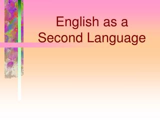 English as a Second Language