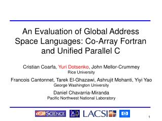 An Evaluation of Global Address Space Languages: Co-Array Fortran and Unified Parallel C