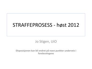 STRAFFEPROSESS - høst 2012