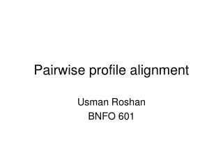 Pairwise profile alignment