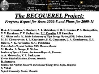 The BECQUEREL Project: Progress Report for Years 2006-8 and Plans for 2009-11