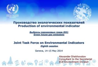 Joint Task Force on Environmental Indicators Eighth session Geneva, 14–15 May 2014