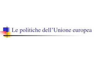 Le politiche dell’Unione europea