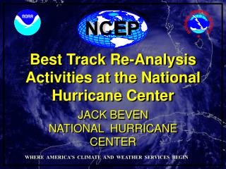 Best Track Re-Analysis Activities at the National Hurricane Center