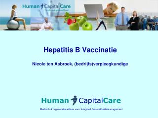 Hepatitis B Vaccinatie Nicole ten Asbroek, (bedrijfs)verpleegkundige