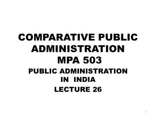 COMPARATIVE PUBLIC ADMINISTRATION MPA 503