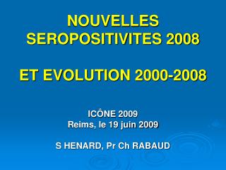 NOUVELLES SEROPOSITIVITES 2008 ET EVOLUTION 2000-2008