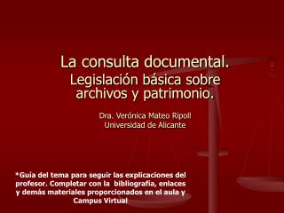La consulta documental. Legislación básica sobre archivos y patrimonio.