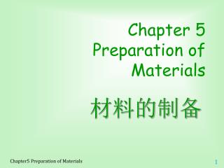 Chapter 5 Preparation of Materials