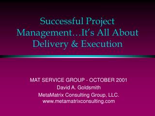 Successful Project Management…It’s All About Delivery &amp; Execution