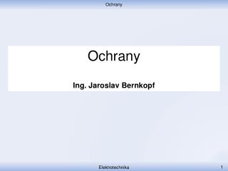 Ochrany Ing. Jaroslav Bernkopf