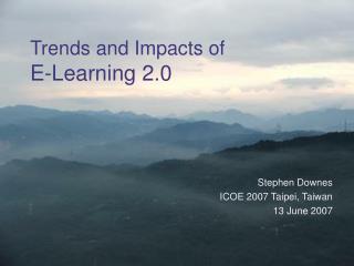 Trends and Impacts of E-Learning 2.0
