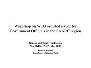 Workshop on WTO –related issues for Government Officials in the SAARC region