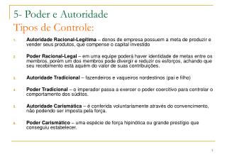 5- Poder e Autoridade Tipos de Controle: