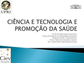 CIÊNCIA E TECNOLOGIA E PROMOÇÃO DA SAÚDE