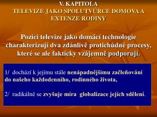 V. KAPITOLA TELEVIZE JAKO SPOLUTVÚRCE DOMOVA A EXTENZE RODINY