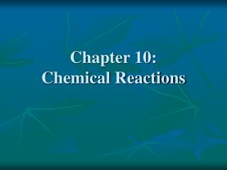 Chapter 10: Chemical Reactions