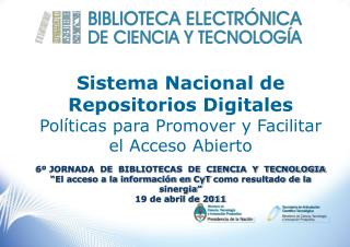 Sistema Nacional de Repositorios Digitales Políticas para Promover y Facilitar el Acceso Abierto