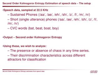 Second Order Kolmogorov Entropy Estimation of speech data – The setup