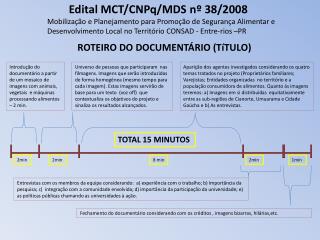 Edital MCT/CNPq/MDS nº 38/2008  