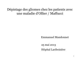 Dépistage des gliomes chez les patients avec une maladie d’Ollier / Maffucci