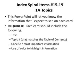 Index Spiral Items #15-19 1A Topics