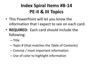 Index Spiral Items #8-14 PE-II &amp; III Topics