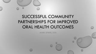 Successful Community partnerships for Improved Oral health Outcomes