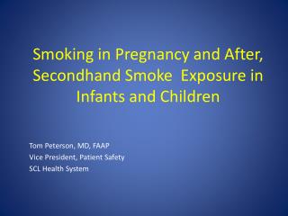 Smoking in Pregnancy and After, Secondhand Smoke Exposure in Infants and Children